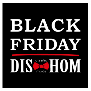 BLACK FRIDAY 2019 DISHOM SORIA